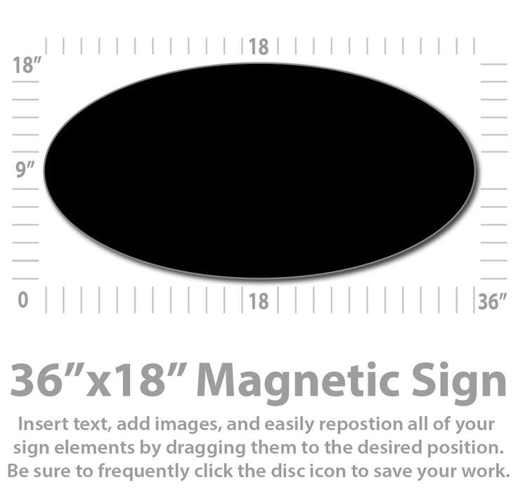 Oval Magnetic Sign for Cars, Trucks & Vans 36x18"