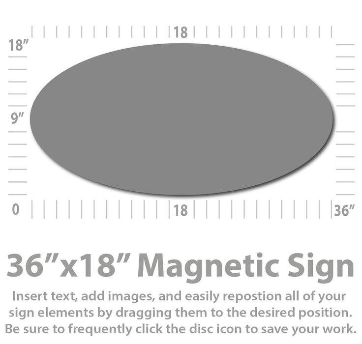 Oval Magnetic Sign for Cars, Trucks & Vans 36x18"