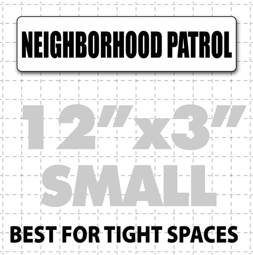 12" x 3" Magnetic Neighborhood Patrol magnetic sign best for small spaces