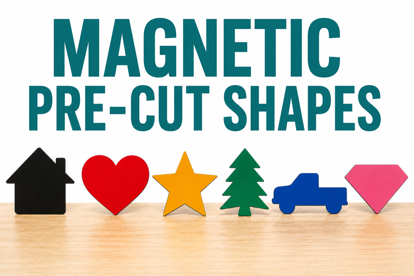 pre cut magnets in different shapes, house, heart, star, tree, truck, diamond, van