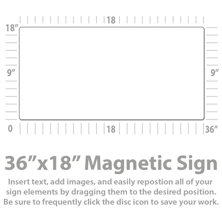 Magnetic Sign for Cars, Trucks & Vans 36x18"