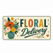 Floral delivery sign with colorful flowers and text on a beige background