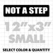 12" X 3" Not A Step Magnetic Sign in white text on black 