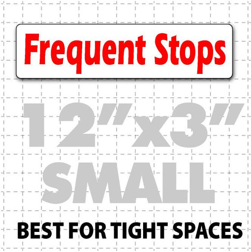 Frequent Stops Magnet for Vehicles 12"X3" - Wholesale Magnetic Signs