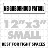 12" x 3" Magnetic Neighborhood Patrol magnetic sign best for small spaces