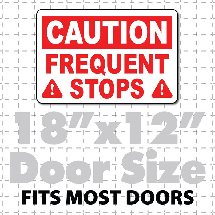 Caution Frequent Stops Magnet Red & White Highly Visible 18X12 magnetic sign with reflective option available. Car door sign