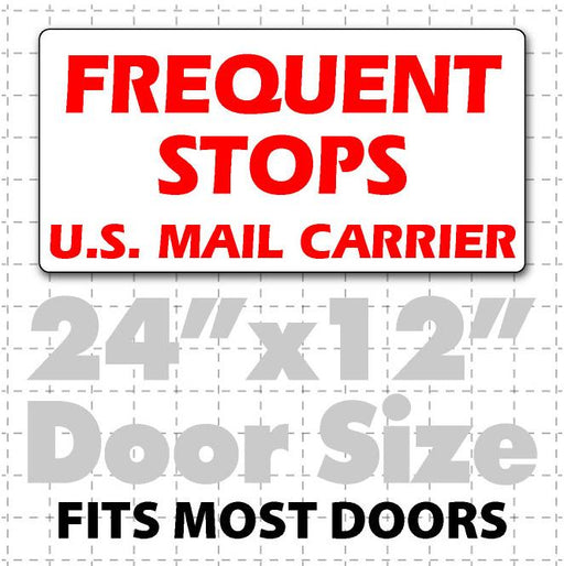 24"X12" Frequent Stops US Mail Carrier Magnetic Sign red text on white fits most doors. Magnetic sign is used for USPS mail.