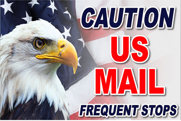 Caution US Mail Frequent Stops Full Color Eagle Magnet 18x12
